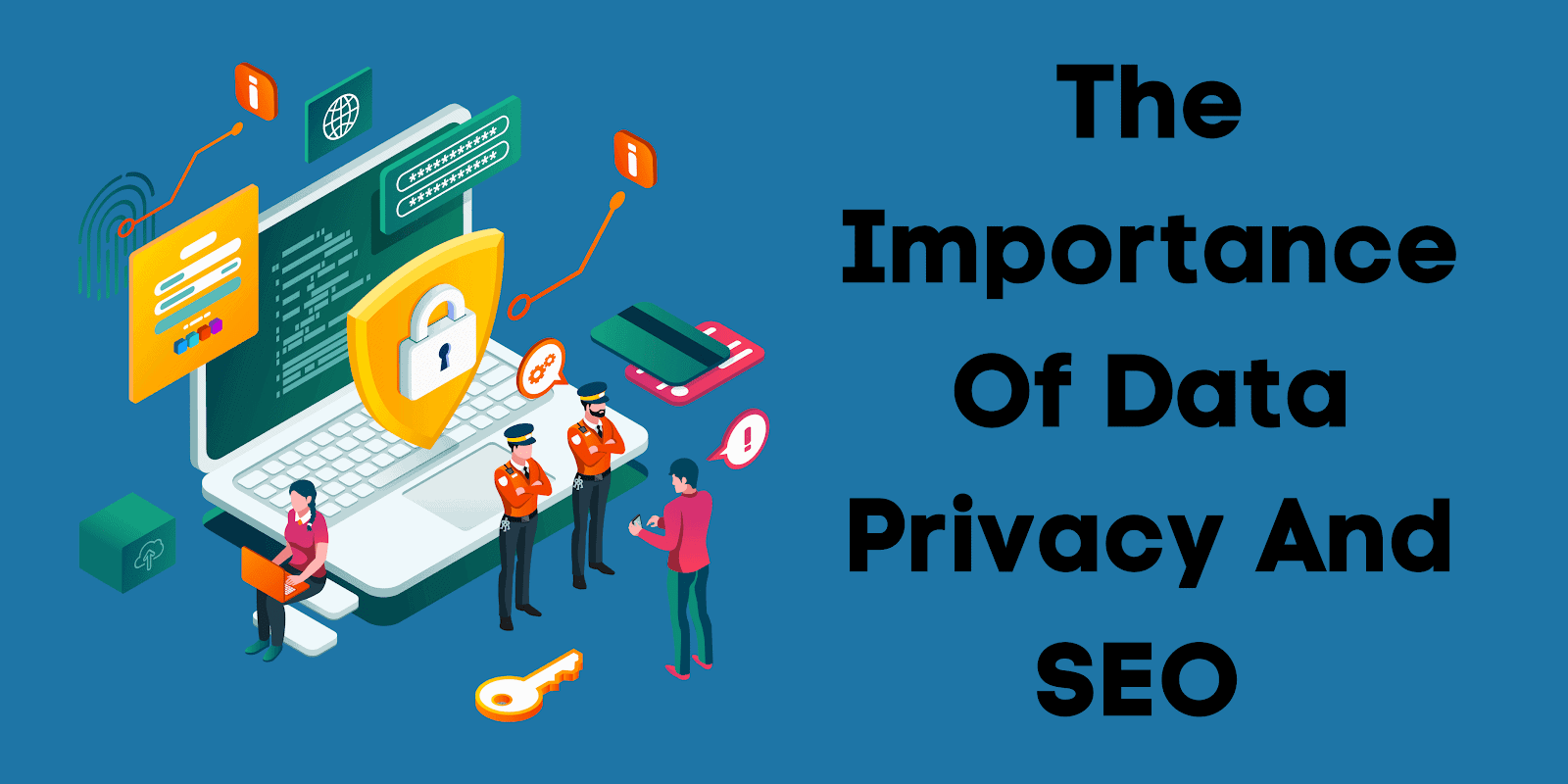 Ensuring your site is up to standard regarding the use of user data is key to a sustainable SEO strategy.