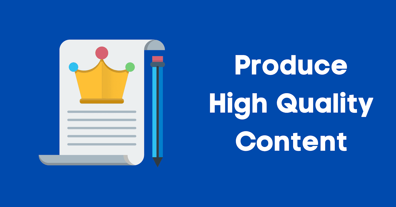 Paper with crown on it next to a pencil with text about making high quality content.